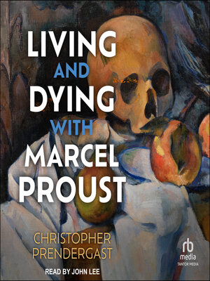 cover image of Living and Dying with Marcel Proust